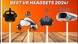 Best VR Headsets 2024 | Top 5 Reviewed Now!