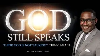 Speaker: Apostle Warren Curry | Sermon: God Still Speaks - Part 2 | Sunday November 10, 2024