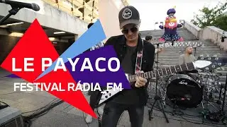 Le Payaco LIVE z Festivalu Rádia_FM 1/2
