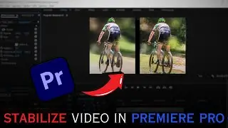 Stabilize Video in Premiere Pro (2024)
