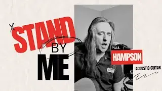 Stand by Me by Ben E King (Acoustic cover by Paul Hampson)