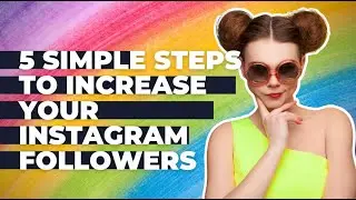 5 Simple Steps to Skyrocket Your INSTAGRAM
