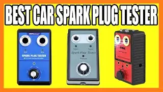 Top 3 Best Car Spark Plug Tester in 2024