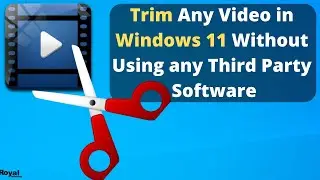 How To Trim Any Video In Windows 11 Without Using Any Third Party Software