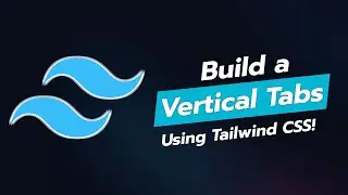 BUILD VERTICAL TABS IN TAILWIND CSS 🚀 | UI COMPONENT TUTORIAL