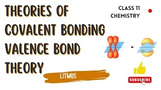 Valence Bond Theory | VBT | Theories of Covalent Bonding | Formation of Sigma and Pi Bonds.
