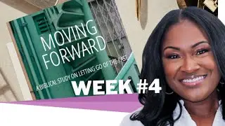 Moving Forward: Week 4