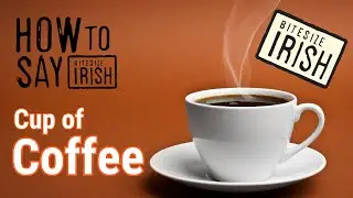 How to say Cup of Coffee in Irish #bitesizeirish
