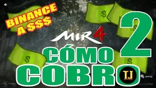 MIR4 - CÓMO COBRAMOS PARTE 2 - DE BINANCE A $$$