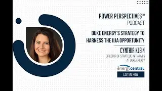 'Duke Energy's Strategy to Harness the IIJA Opportunity' with Cynthia Klein, Director