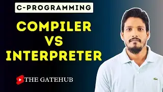 Compiler vs Interpreter || C Programming