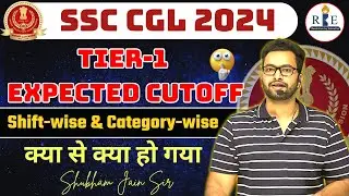 SSC CGL 2024 Tier-1 Expected Cutoff Shift-wise and Category-wise by Shubham sir RBE 🙏🏻