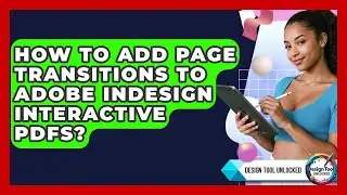 How To Add Page Transitions To Adobe InDesign Interactive PDFs? - Design Tool Unlocked