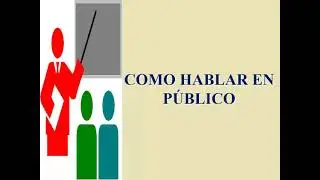 COMO HABLAR EN PUBLICO