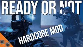 Ready or Not Hardcore Mod - Realistic Tactical CQB Teamwork