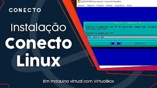 Instalação do Conecto Linux 14.3 em máquina virtual com VirtualBox