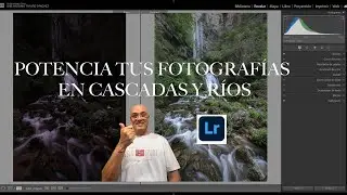 POTENCIA tus Cascadas y Ríos, con LIGHTROOM./Jose A. Triviño fotografía