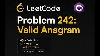 LeetCode 242: Valid Anagram | C# Solution | Array vs Dictionary Approach |