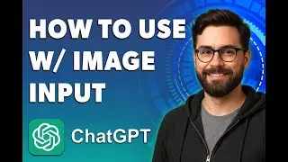 How To Use Chatgpt With Image Input [2026 Guide]