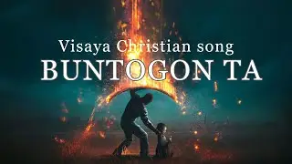 BUNTOGON TA  Visaya praise  Christian by Chandler Molina