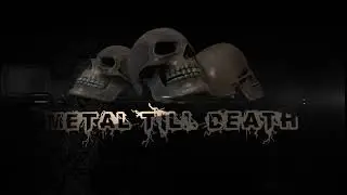 Metal Till Death