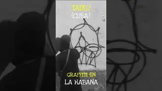TAIKO: REFERENCIA del GRAFFITI en LA HABANA, CUBA #shorts