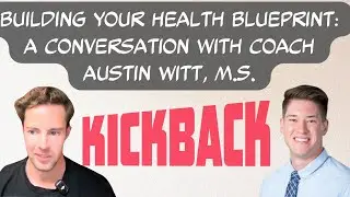 Building Your Health Blueprint: A Conversation with Coach Austin Witt, M.S.