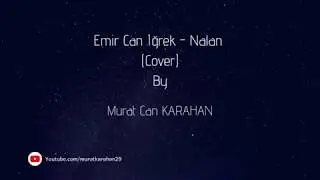 Murat Can KARAHAN - Nalan (Emir Can İğrek Cover)