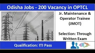 Odisha Jobs Vacancy for 200 Junior Maintenance & Operator Trainee (JMOT) in OPTCL #GovtJobsDream