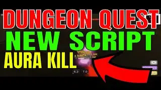 Aura Kill SCRIPT GUI In Dungeon Quest 2021 