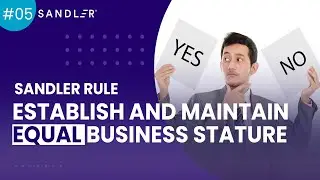 Sandler Rule #5: Establish And Maintain Equal Business Stature