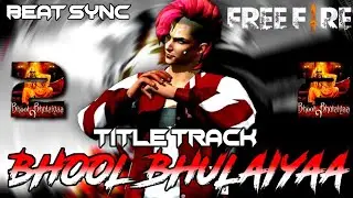 Bhool Bhulaiyaa 2 [ Title Track ]- Free Fire Beat Sync Montage 💕!!