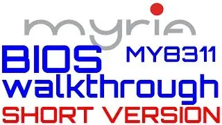 MYRIA MY8311 BIOS  walkthrough - shorter video Ep.288