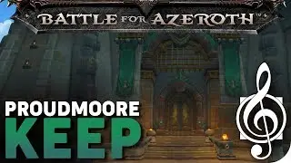 Proudmoore Keep - Battle for Azeroth Music & Ambience
