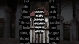 Seorang Gadis Pemberani, dan Akhirnya Jadi Penakut Juga  (Kisah Horror)  #ceritahorrorindonesia