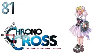 Chrono Cross (Remaster) — Part 81 - Beneath the Ruined Manor