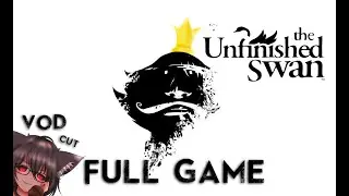 The Unfinished Swan [No Commentary] - Stream VOD Cut