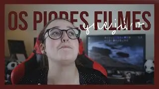 Os Piores Filmes Que Vi | Mary Boo