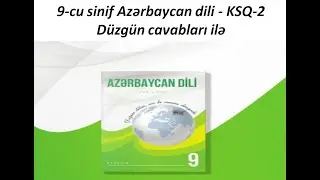 9-cu sinif Azərbaycan dili - KSQ-2 Düzgün cavabları ilə