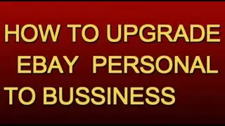 How to upgrade ebay personal account to business (INFO GATE)