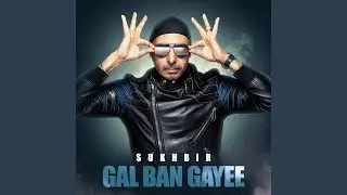 Gal Ban Gayee