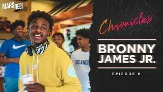 BRONNY JAMES JR. | EP.06 | Mars Reel Chronicles