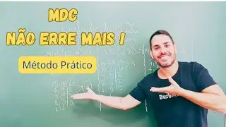 MDC - NÂO ERRE MAIS!!!! SIMPLES , RÁPIDO E FÁCIL !!!! Máximo Divisor Comum