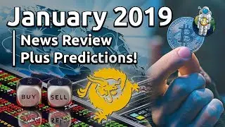 January 2019 Crypto News Recap! Predictions for February!