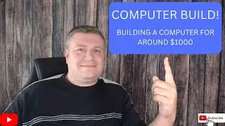 Build a Computer for Under $1K?! Here's How...