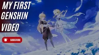 Genshin Impact Journey begins/First Genshin Video 