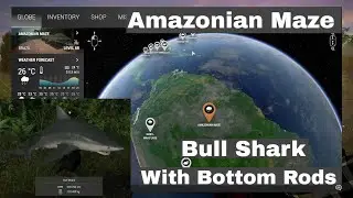 Fishing Planet, Amazonian Maze, Bull Shark with bottom rods