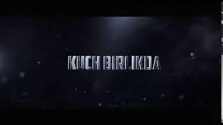 KUCH BIRLIKDA