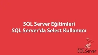 SQL Server'da Select Kullanımı