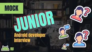 Mock Junior Android Developer Interview